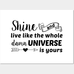 Shine like the Universe Is Yours Girl Posters and Art